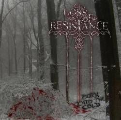 Loss Of Resistance : Born Into The Cold